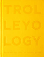 TROLLEYOLOGY by Trolley Books