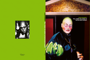 Leigh Bowery - Tell Them I've Gone To Papua New Guinea - Exhibition Catalogue